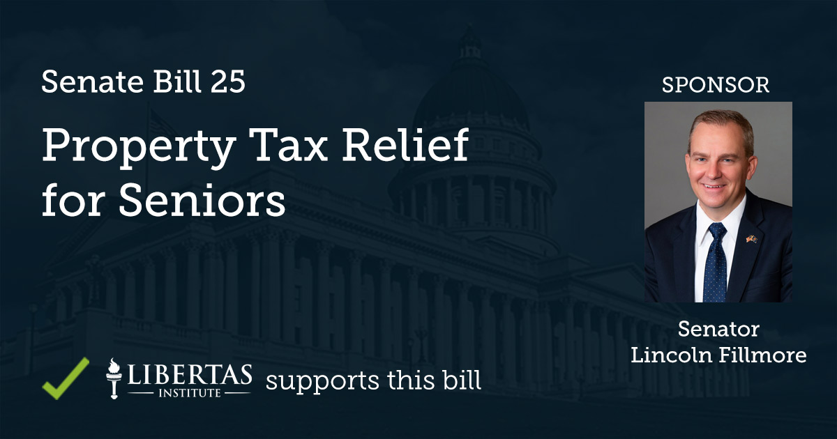 SB 25 Property Tax Relief for Seniors Libertas Institute